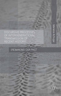 Discursive Processes of Intergenerational Transmission of Recent History - M. Achugar - E-Book