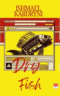 Dry Fish - Ishmael Kardryni - E-Book