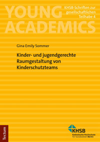 Kinder- und jugendgerechte Raumgestaltung von Kinderschutzteams - Gina Emily Sommer - kostenlos E-Book