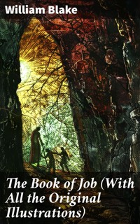 The Book of Job (With All the Original Illustrations) - William Blake - E-Book