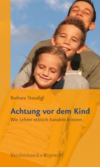 Achtung vor dem Kind - Barbara Staudigl - E-Book