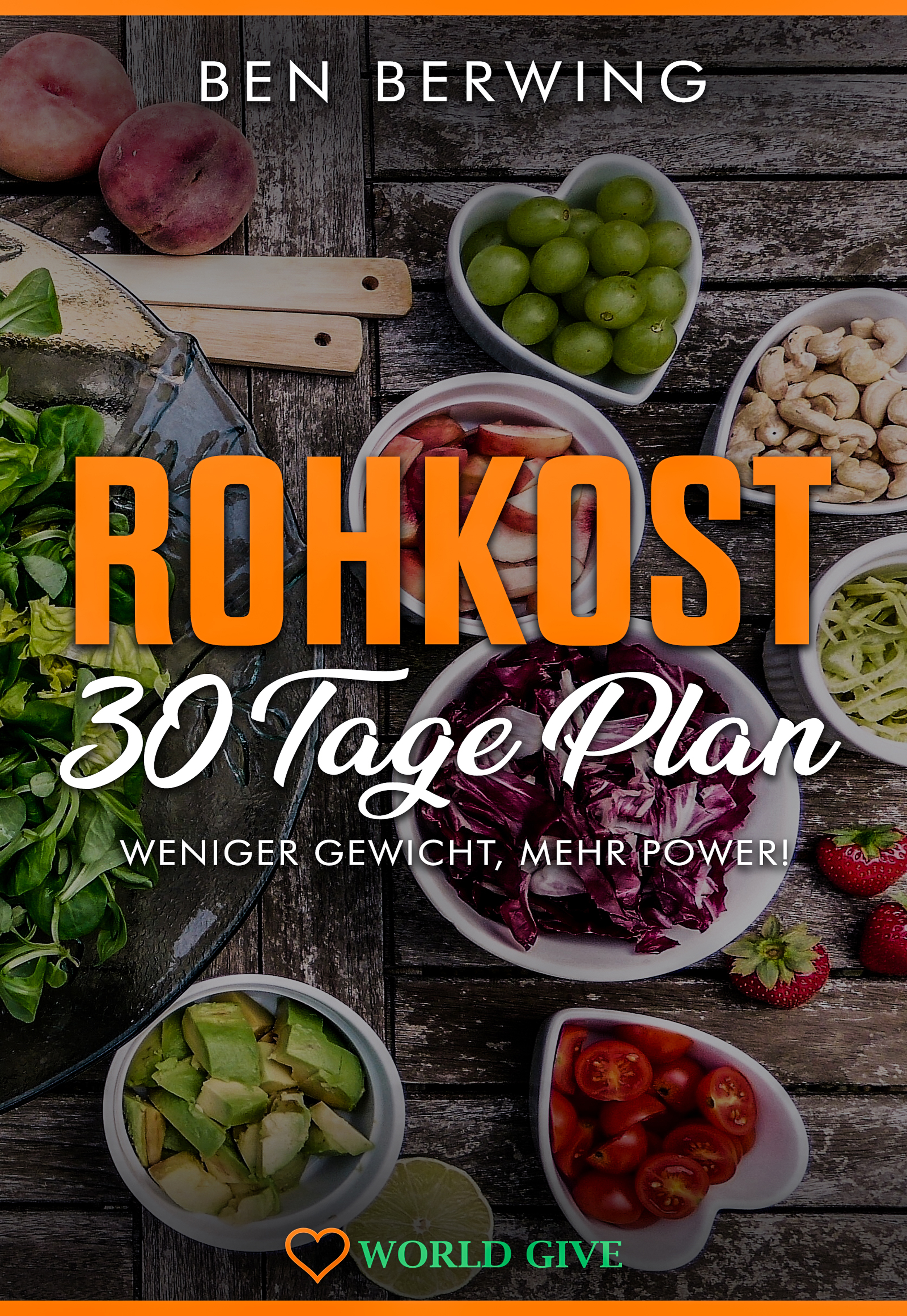 Rohkost 30 Tage Plan - Ben Berwing - E-Book
