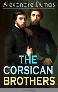 THE CORSICAN BROTHERS (Unabridged) - Dumas Alexandre - E-Book
