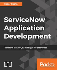 ServiceNow Application Development - Sagar Gupta - E-Book