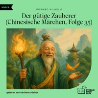 Der gütige Zauberer (Chinesische Märchen, Folge 35) - Richard Wilhelm - Hörbuch