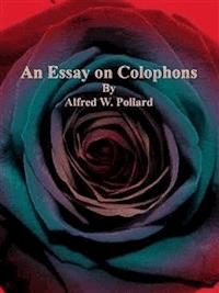 An Essay on Colophons - Alfred W. Pollard - E-Book