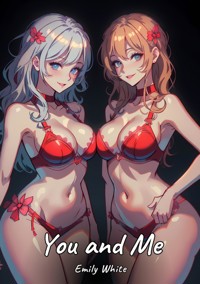You and Me - Emily White - E-Book