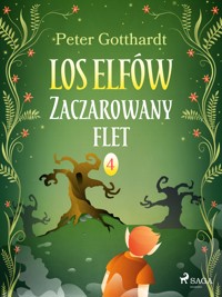 Los Elfów 4: Zaczarowany flet - Peter Gotthardt - E-Book