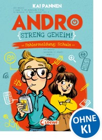 Andro, streng geheim! (Band 1) - Fehlermeldung: Schule - Kai Pannen - E-Book