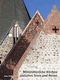 Mittelalterliche Kirchen zwischen Trave und Peene - Tilo Schöfbeck - E-Book