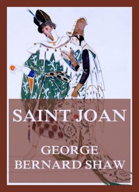 Saint Joan - George Bernard Shaw - E-Book