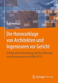 Die Honorarklage von Architekten und Ingenieuren vor Gericht - Ralf Averhaus - E-Book