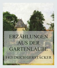 Erzählungen aus der Gartenlaube - Friedrich Gerstäcker - E-Book