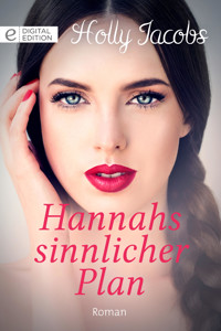 Hannahs sinnlicher Plan - Holly Jacobs - E-Book