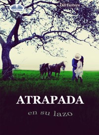 Atrapada En Su Lazo - Dill Ferreira - E-Book