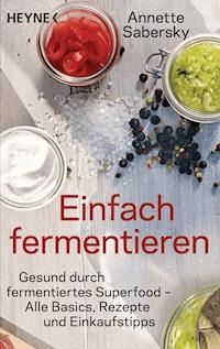 Einfach fermentieren - Annette Sabersky - E-Book