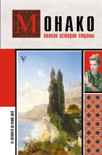 Монако. Полная история страны - Анна Мулен - E-Book