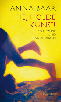 He, holde Kunst! - Anna Baar - E-Book