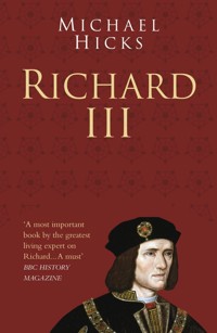 Richard III: Classic Histories Series - Prof Michael Hicks - E-Book