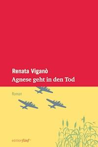 Agnese geht in den Tod - Renata Viganò - E-Book