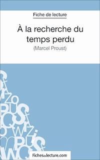 A la recherche du temps perdu - fichesdelecture.com - E-Book