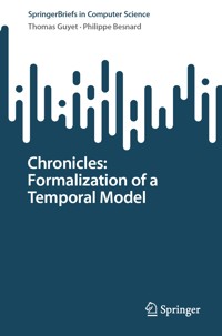 Chronicles: Formalization of a Temporal Model - Thomas Guyet - E-Book