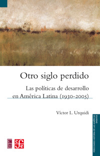 Otro siglo perdido - Víctor L. Urquidi - E-Book