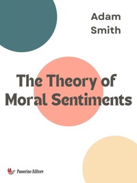 The Theory of Moral Sentiments - Adam Smith - E-Book