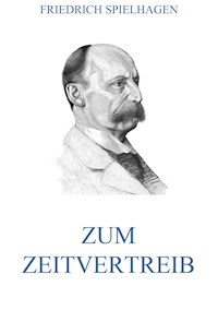 Zum Zeitvertreib - Friedrich Spielhagen - E-Book