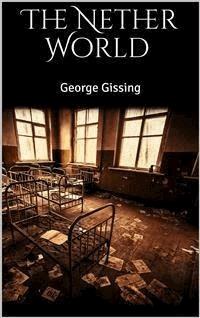 The Nether World - George Gissing - E-Book