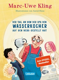 Der Tag, an dem der Opa den Wasserkocher auf den Herd gestellt hat - Marc-Uwe Kling - E-Book