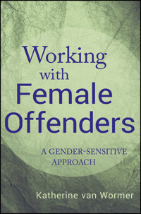 Working with Female Offenders - Katherine van Wormer - E-Book