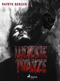 Ludzkie Twarze - Patryk Berger - E-Book