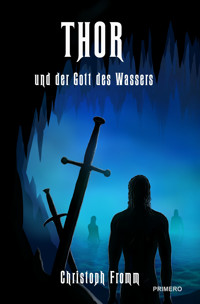 THOR und der Gott des Wassers - Christoph Fromm - E-Book