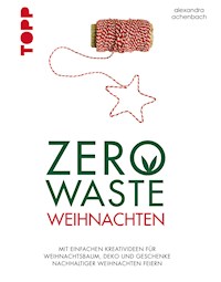 Zero Waste Weihnachten - Alexandra Achenbach - E-Book