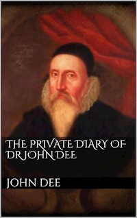 The Private Diary of DR. John Dee - John Dee - E-Book