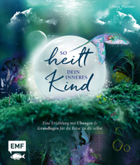 So heilt dein inneres Kind - Anja Plattner - E-Book