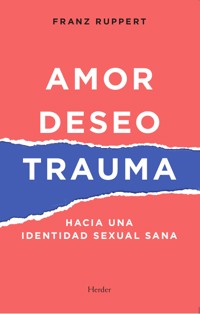 Amor, deseo y trauma - Franz Ruppert - E-Book