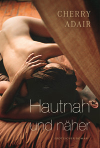 Hautnah und näher - Cherry Adair - E-Book