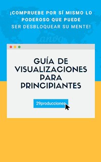 Guía de visualizaciones para principiantes - 29producciones - E-Book