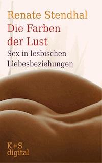 Die Farben der Lust - Renate Stendhal - E-Book