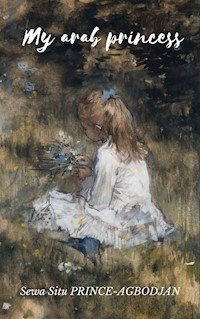 My arab princess - Sewa Situ Prince-Agbodjan - E-Book