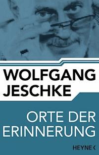 Orte der Erinnerung - Wolfgang Jeschke - E-Book