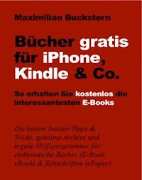 Bücher gratis für iPhone, Kindle & Co. - Maximilian Buckstern - E-Book