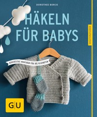 Häkeln für Babys - Dorothee Borck - E-Book