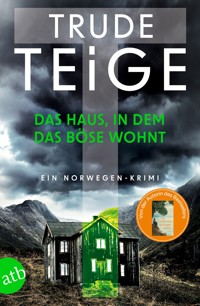 Das Haus, in dem das Böse wohnt - Trude Teige - E-Book