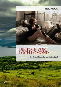 DIE TOTE VOM LOCH LOMOND - Bill Knox - E-Book