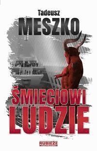 Śmieciowi ludzie - Tadeusz Meszko - E-Book