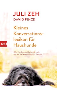 Kleines Konversationslexikon für Haushunde - Juli Zeh - E-Book