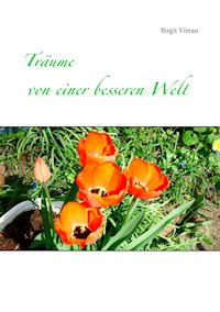 Träume von einer besseren Welt - Birgit Vireau - E-Book